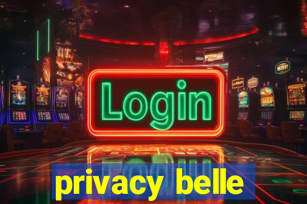 privacy belle
