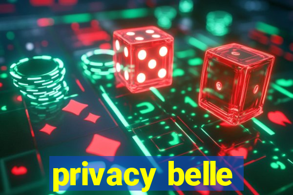privacy belle