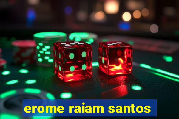 erome raiam santos
