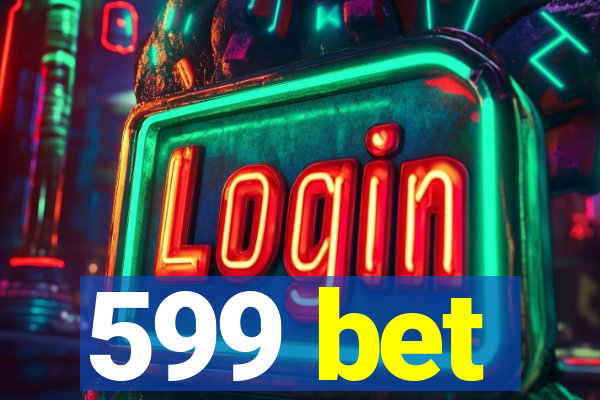 599 bet