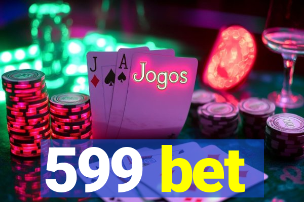 599 bet