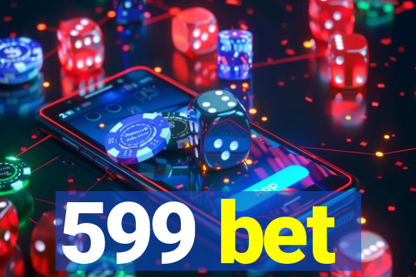 599 bet