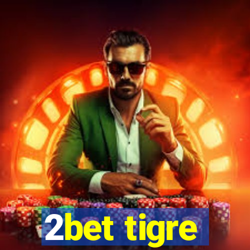 2bet tigre