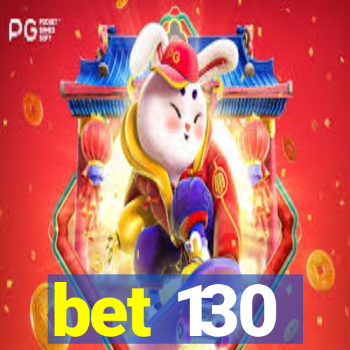 bet 130