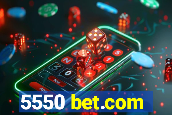 5550 bet.com