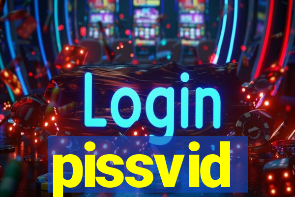pissvid