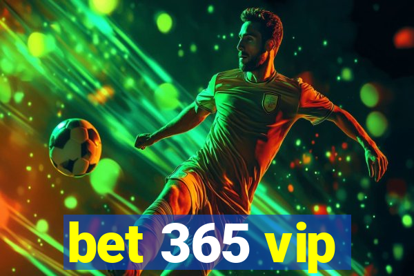 bet 365 vip