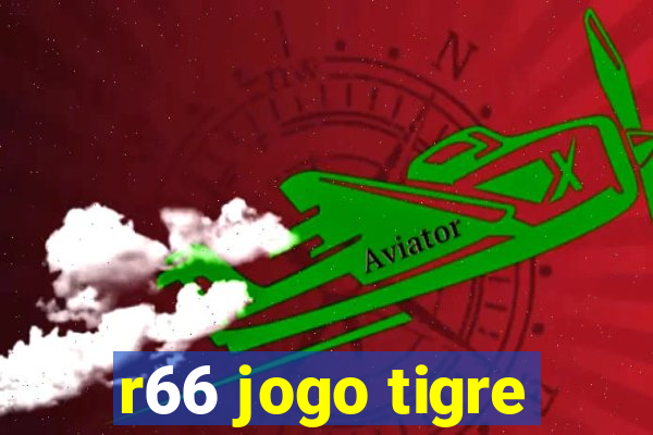 r66 jogo tigre