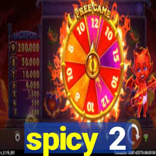 spicy 2