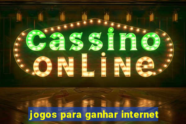 jogos para ganhar internet
