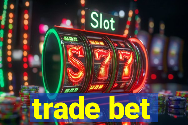trade bet