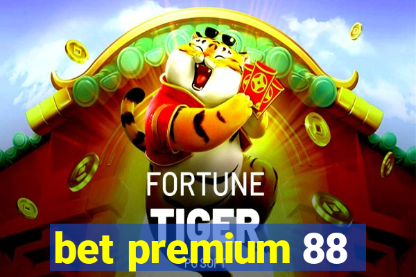 bet premium 88