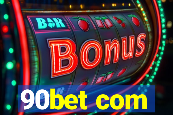 90bet com