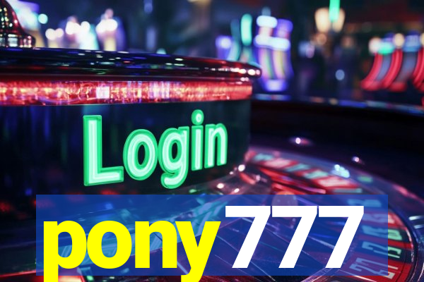 pony777