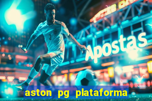 aston pg plataforma de jogos