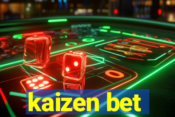 kaizen bet