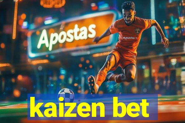 kaizen bet