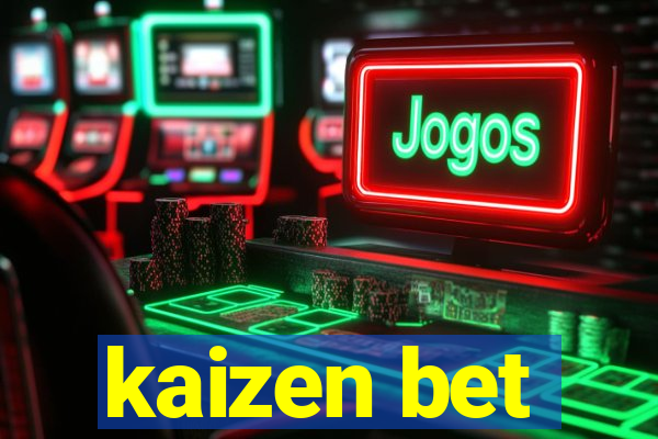 kaizen bet