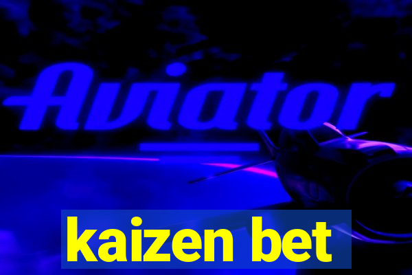 kaizen bet