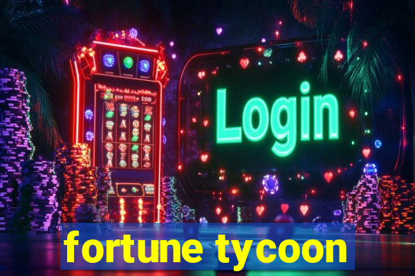 fortune tycoon