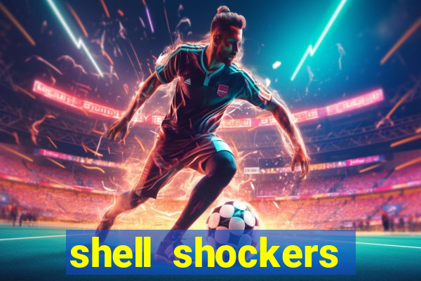 shell shockers unblocked links
