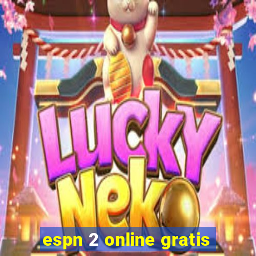 espn 2 online gratis